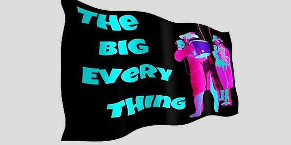 The Big Everything